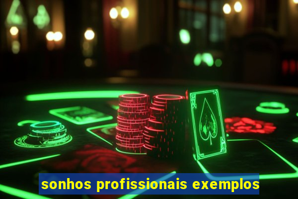 sonhos profissionais exemplos